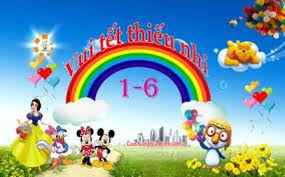 Những lời chúc ý nghĩa cho ngày Quốc tế thiếu nhi (1/6)