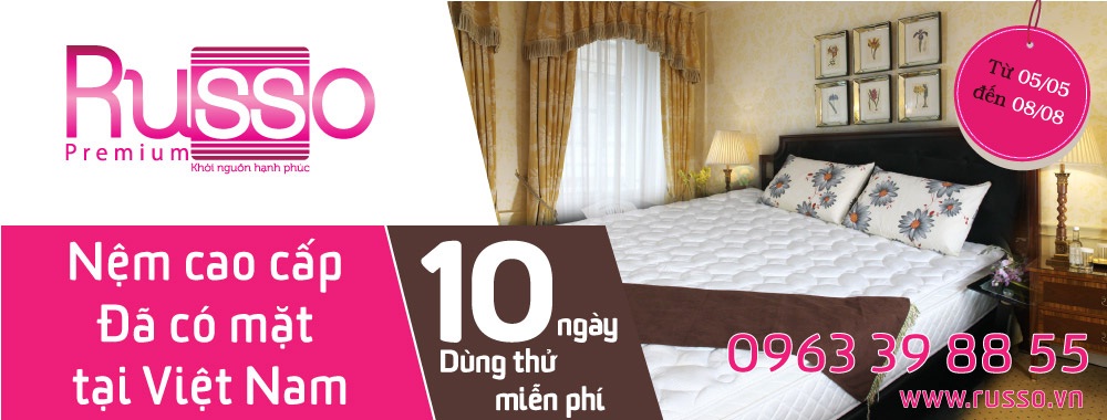 Nệm cao cấp Russo: Dùng thử mới mua Nệm cao cấp Russo: Dùng thử mới mua