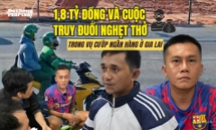 1,8 tỷ đồng và cuộc truy đuổi nghẹt thở hai 