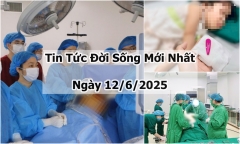 Tin tức đời sống 12/6: Đặt ống dẫn lưu màng phổi cứu thai nhi bị biến chứng hiếm gặp