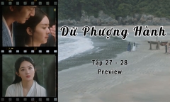 Dữ Phượng Hành tập 27-28 Preview: Trai lạ trêu ghẹo Thẩm Ly, Hành Chỉ phản ứng thế nào?