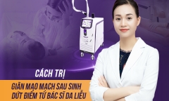Cách trị giãn mao mạch sau sinh dứt điểm từ bác sĩ da liễu