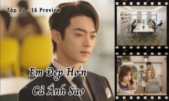 Em Đẹp Hơn Cả Ánh Sao tập 15-16 Preview: Kỷ Tinh lại gặp chuyện, Hàn Đình làm gì