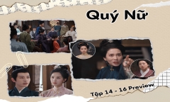 Quý Nữ tập 14-16 Preview: Hàn Nhạn sắp lấy chồng, Vân Tịch gấp như “kiến bò trên chảo nóng”