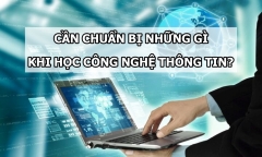 Bật mí 4 điều cần chuẩn bị để học tốt ngành Công nghệ thông tin