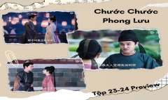 Phim “Chước Chước Phong Lưu” tập 23-24: Định Vương và Mộ Chước Hoa xác nhận tình cảm với đối phương