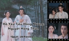 Hồ Yêu Tiểu Hồng Nương: Nguyệt Hồng Thiên 27-28 Preview: Đồ Sơn Lạc lộ bí mật?