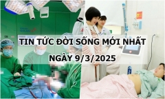 Tin tức đời sống 9/3: Bác sĩ 