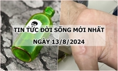 Tin tức đời sống ngày 13/8/2024: Nguy kịch sau khi uống nước trong giờ nghỉ