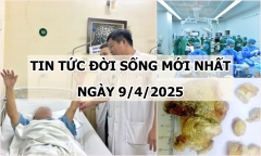 Tin tức đời sống 9/4: Nhiều cuộc đời được hồi sinh nhờ tạng hiến của người đàn ông chết não