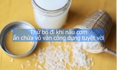 Thứ bỏ đi khi nấu cơm, ẩn chứa vô vàn công dụng tuyệt vời