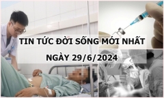Tin tức đời sống ngày 29/6/2024: Vùng bụng ngày càng to, đi khám phát hiện điều bất ngờ