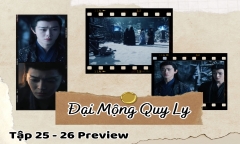 Đại Mộng Quy Ly tập 25-26 Preview: Cấm địa Băng Di ẩn giấu bí mật gì?
