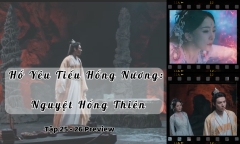 Hồ Yêu Tiểu Hồng Nương: Nguyệt Hồng Thiên 25-26 Preview: Nguyệt Sơ cứu Hồng Hồng