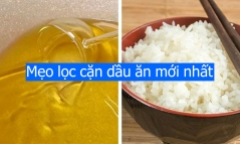 Mẹo lọc cặn dầu chiên đơn giản tại nhà mới nhất