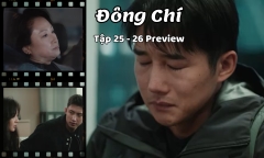 Đông Chí tập 25-26 Preview: “Trùm cuối” dần lộ diện, liệu có phải Văn Bằng?