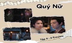 Quý Nữ tập 4-6 Preview: Trang Hàn Nhạn lộ bí mật, Phó Vân Tịch giúp che giấu?