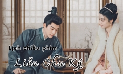 Phim Liễu Chu Ký bao giờ chiếu?
