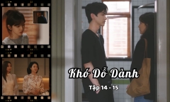 Khó Dỗ Dành tập 14,15: Cô gái “lạ” xuất hiện, sóng gió cuộc tình Tang Diên - Dĩ Phàm bắt đầu?
