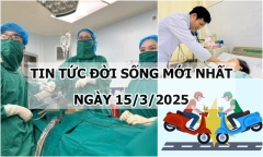 Tin tức đời sống 15/3: Cứu người phụ nữ uống 113 viên thuốc an thần liều nặng