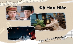 Độ Hoa Niên tập 25-26 Preview: Bùi Văn Tuyên “phát điên” vì Lý Dung muốn ly hôn