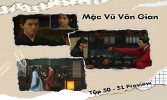 Mặc Vũ Vân Gian tập 30-31 Preview: “Vợ” gặp thích khách, Tiêu Hoành “lo sốt vó”