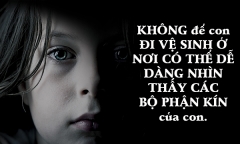 Nguyên tắc DÀNH CHO NGƯỜI LỚN để tránh vấn nạn xâm hại tình dục cho trẻ em