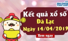 Trực tiếp kết quả Xổ số Đà Lạt chủ nhật ngày 14/4/2019