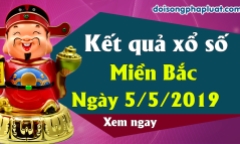 Kết quả xổ số miền Bắc ngày 5/5/2019