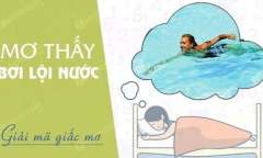 3 giấc mơ về nước không đem tới may mắn gồm những gì?