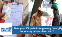 Mức phạt lỗi quên không mang theo giấy tờ xe máy là bao nhiêu tiền?