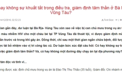 Có hay không sự khuất tất trong điều tra, giám định tâm thần ở Bà Rịa