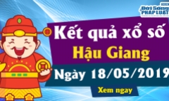 Kết quả xổ số Hậu Giang ngày 18/5/2019
