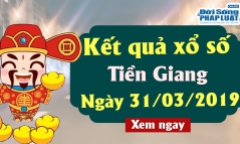 Trực tiếp kết quả Xổ số Tiền Giang hôm nay, chủ nhật ngày 31/3/2019