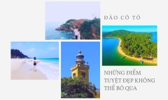 Những điểm du lịch tuyệt đẹp không thể bỏ qua khi đến Cô Tô