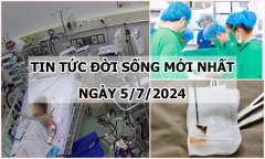 Tin tức đời sống ngày 5/7/2024: Cứu sống bé 6 tuổi bị ngưng tim 60 phút