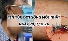 Tin tức đời sống ngày 29/7/2024: Đau thắt ngực, khó thở vì bướu cổ nặng gần 1kg