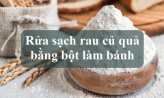 Mách bạn bí quyết rửa sạch rau củ quả bằng bột làm bánh giúp ghi điểm cực cao với mẹ người yêu