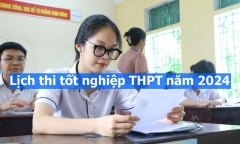 Lịch thi tốt nghiệp THPT năm 2024 chi tiết nhất