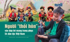 [E] Người “thổi hồn” vào búp bê mang trang phục 54 dân tộc Việt Nam
