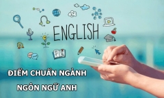 Điểm chuẩn ngành Ngôn ngữ Anh của một số trường đại học top đầu