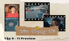 Cửu Trọng Tử tập 9-11 Preview: Đậu Chiêu bị ép gả, Tống Mặc phát hiện chuyện gây “sốc”   