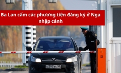 Ba Lan cấm các phương tiện đăng ký ở Nga nhập cảnh