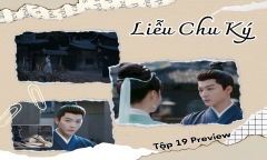 Liễu Chu Ký tập 19 Preview: Miên Đường lừa vương gia một 