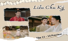 Liễu Chu Ký tập 11-12 Preview: Vương gia bị ép cưới, dứt tình với Miên Đường?