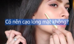 Có nên cạo lông mặt không?