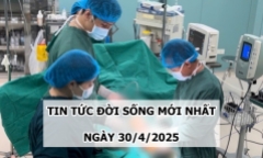 Tin tức đời sống 30/4: Giành lại sự sống cho người phụ nữ nguy kịch sau tai nạn giao thông