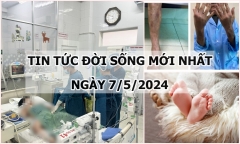 Tin tức đời sống ngày 7/5/2024: Bé gái ở Hà Nội mắc hội chứng siêu nữ