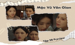 Mặc Vũ Vân Gian tập 28 Preview: Phương Phỉ vạch trần tội ác của mẹ kế?