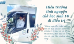 Hiệu trưởng tình nguyện chở F0 đi điều trị: Lúc đầu bị từ chối, lo nhiễm bệnh nhưng vẫn quyết tâm đi